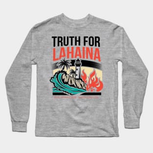 Truth for Lahaina Maui Alert Long Sleeve T-Shirt